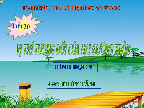 Chương II. §7-8. Vị trí tương đối của hai đường tròn