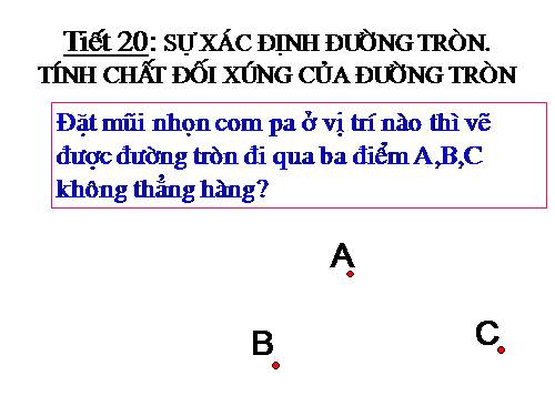 Chương II. §1. Sự xác định đường tròn. Tính chất đối xứng của đường tròn
