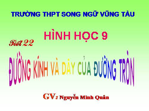 Chương II. §2. Đường kính và dây của đường tròn