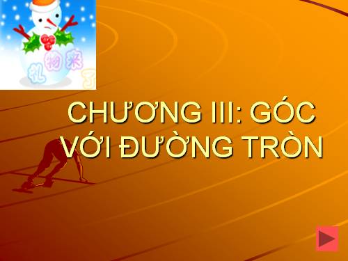 Chương III. §4. Góc tạo bởi tia tiếp tuyến và dây cung