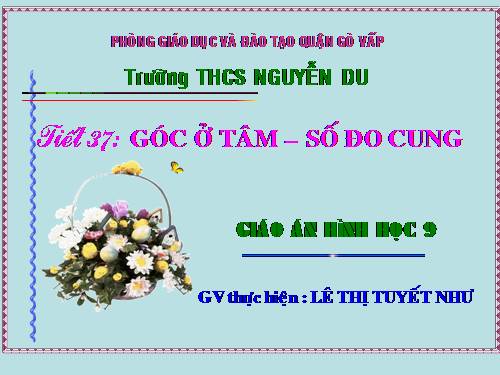 Chương III. §1. Góc ở tâm. Số đo cung