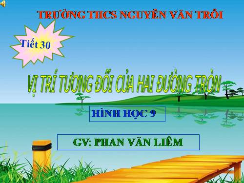 Chương II. §7-8. Vị trí tương đối của hai đường tròn