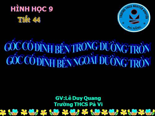 Chương III. §5. Góc có đỉnh ở bên trong đường tròn. Góc có đỉnh ở bên ngoài đường tròn