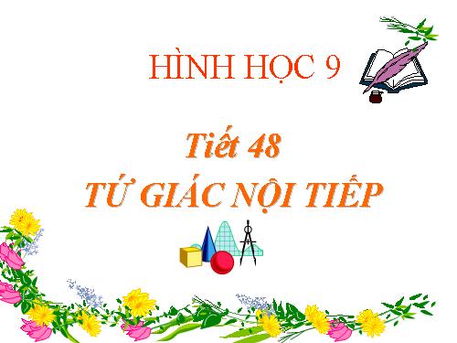 Chương III. §7. Tứ giác nội tiếp