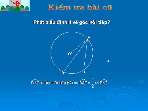 Chương III. §4. Góc tạo bởi tia tiếp tuyến và dây cung