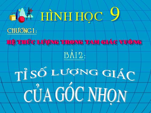 Chương I. §2. Tỉ số lượng giác của góc nhọn