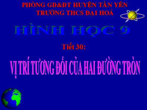 Chương II. §7-8. Vị trí tương đối của hai đường tròn