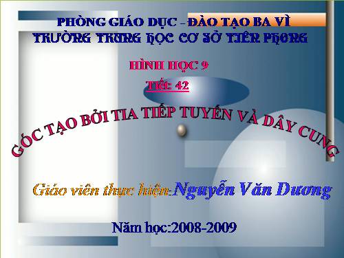 Chương III. §4. Góc tạo bởi tia tiếp tuyến và dây cung