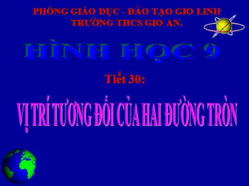Chương II. §7-8. Vị trí tương đối của hai đường tròn