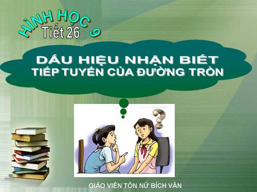 Chương II. §5. Dấu hiệu nhận biết tiếp tuyến của đường tròn