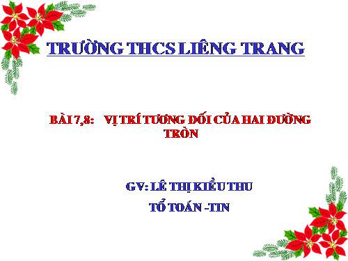 Chương II. §7-8. Vị trí tương đối của hai đường tròn