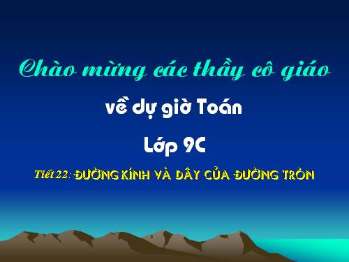 Chương II. §2. Đường kính và dây của đường tròn