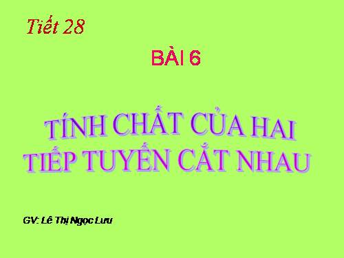 Chương II. §6. Tính chất của hai tiếp tuyến cắt nhau