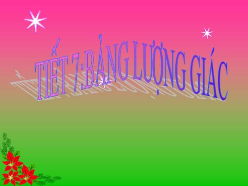 Chương I. §3. Bảng lượng giác