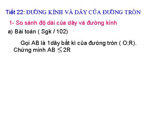Chương II. §2. Đường kính và dây của đường tròn