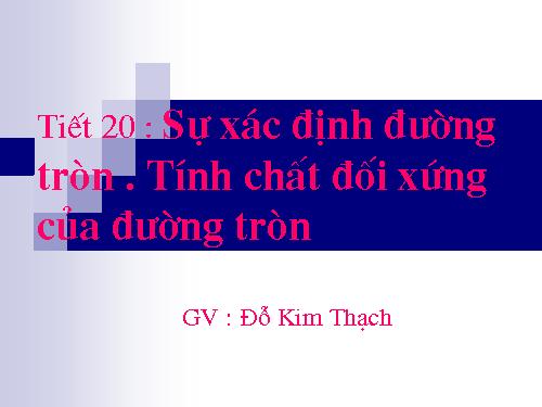 Chương II. §1. Sự xác định đường tròn. Tính chất đối xứng của đường tròn