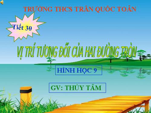 Chương II. §7-8. Vị trí tương đối của hai đường tròn