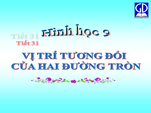 Chương II. §7-8. Vị trí tương đối của hai đường tròn