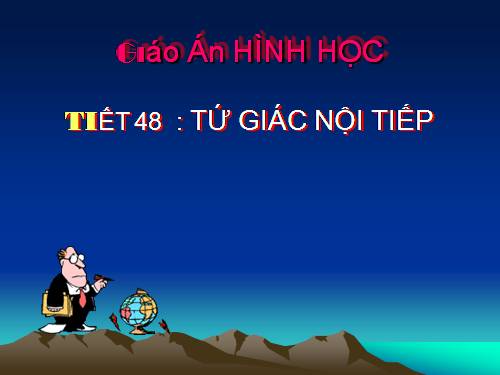 Chương III. §7. Tứ giác nội tiếp