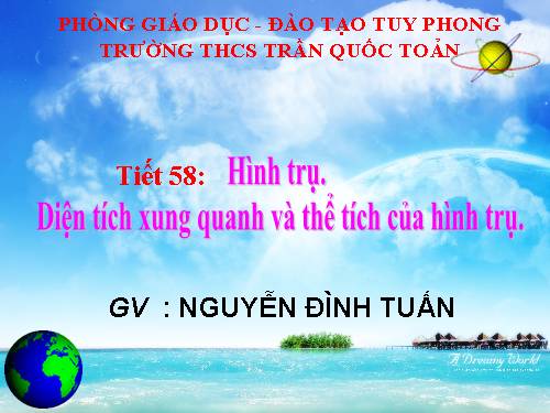 Chương IV. §1. Hình trụ - Diện tích xung quanh và thể tích của hình trụ