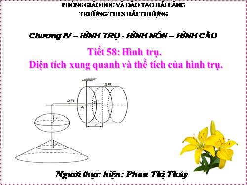 Chương IV. §1. Hình trụ - Diện tích xung quanh và thể tích của hình trụ