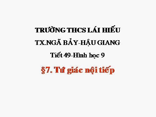 Chương III. §7. Tứ giác nội tiếp