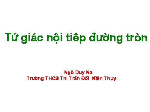 Chương III. §7. Tứ giác nội tiếp