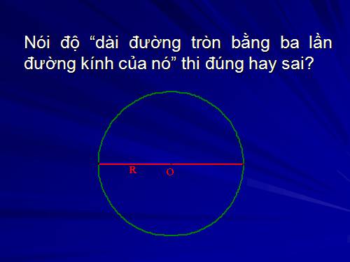 Chương III. §9. Độ dài đường tròn, cung tròn