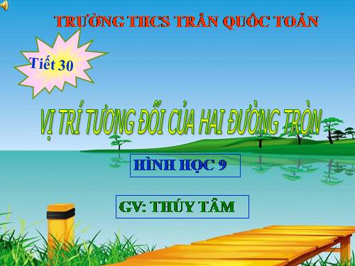 Chương II. §7-8. Vị trí tương đối của hai đường tròn