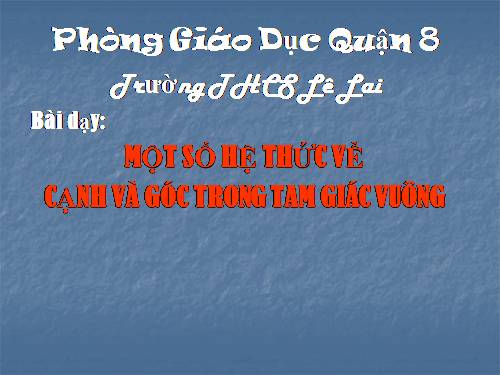 Chương I. §4. Một số hệ thức về cạnh và góc trong tam giác vuông