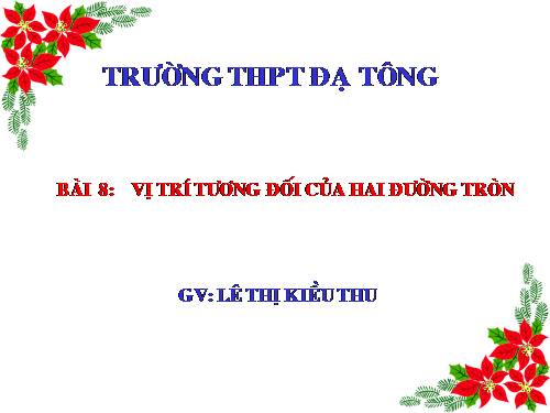 Chương II. §7-8. Vị trí tương đối của hai đường tròn