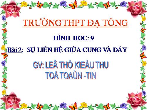 Chương III. §2. Liên hệ giữa cung và dây