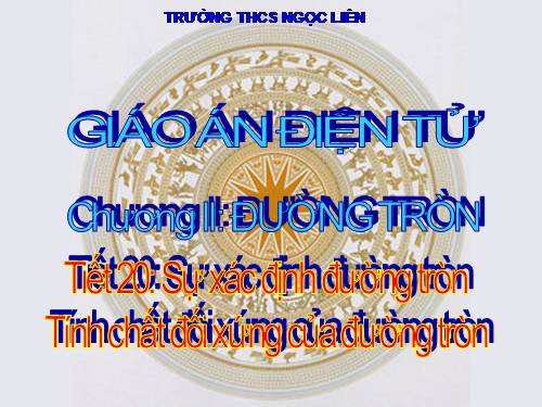 Chương II. §1. Sự xác định đường tròn. Tính chất đối xứng của đường tròn