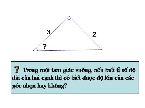 Chương I. §2. Tỉ số lượng giác của góc nhọn