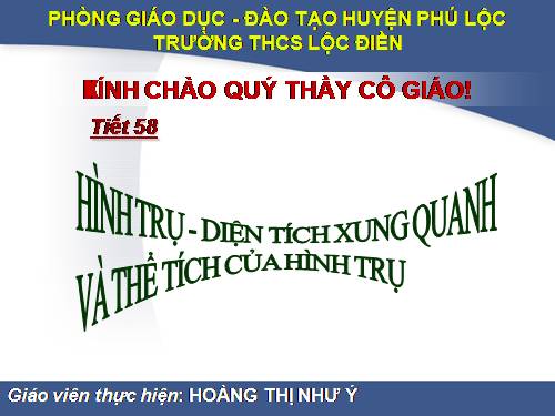 Chương IV. §1. Hình trụ - Diện tích xung quanh và thể tích của hình trụ