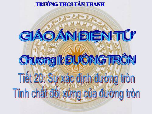 Chương II. §1. Sự xác định đường tròn. Tính chất đối xứng của đường tròn