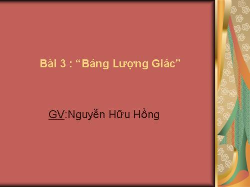 Chương I. §3. Bảng lượng giác