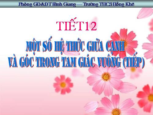 Chương I. §4. Một số hệ thức về cạnh và góc trong tam giác vuông