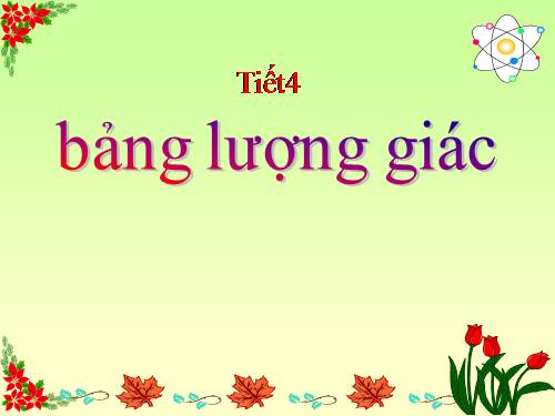 Chương I. §3. Bảng lượng giác