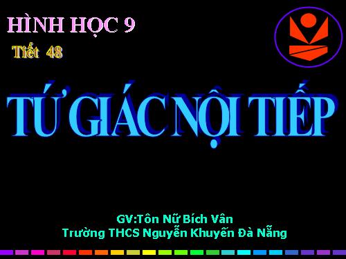 Chương III. §7. Tứ giác nội tiếp