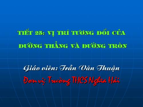 Chương II. §4. Vị trí tương đối của đường thẳng và đường tròn