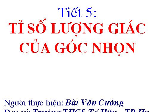 Chương I. §2. Tỉ số lượng giác của góc nhọn