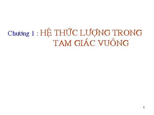 Chương I. §1. Một số hệ thức về cạnh và đường cao trong tam giác vuông