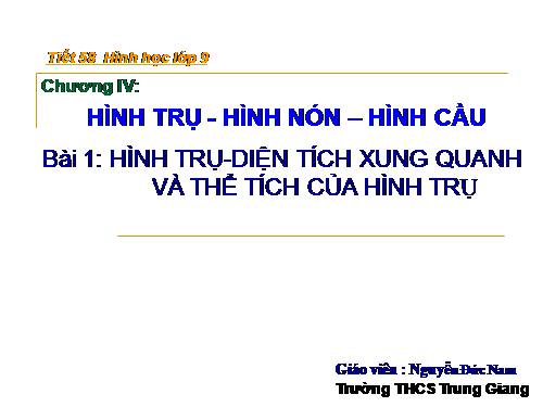 Chương IV. §1. Hình trụ - Diện tích xung quanh và thể tích của hình trụ