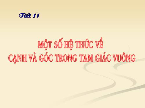 Chương I. §4. Một số hệ thức về cạnh và góc trong tam giác vuông