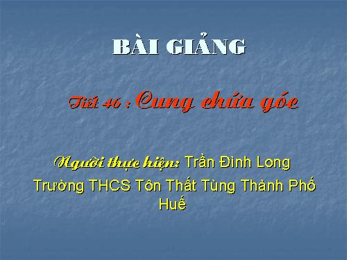 Chương III. §6. Cung chứa góc