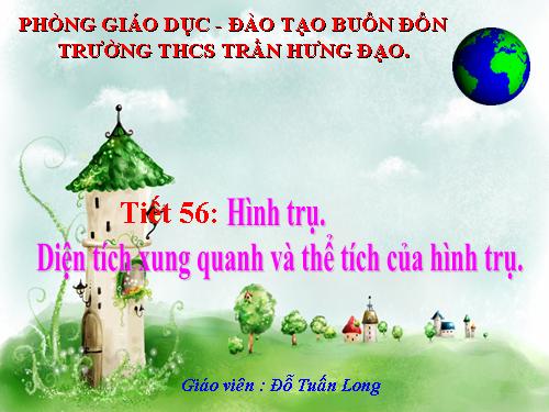 Chương IV. §1. Hình trụ - Diện tích xung quanh và thể tích của hình trụ