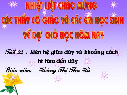 Chương II. §3. Liên hệ giữa dây và khoảng cách từ tâm đến dây