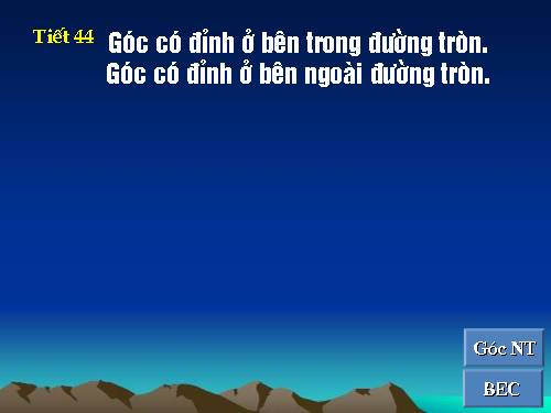 Chương III. §5. Góc có đỉnh ở bên trong đường tròn. Góc có đỉnh ở bên ngoài đường tròn