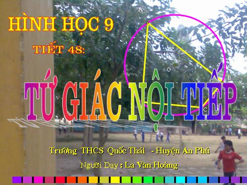 Chương III. §7. Tứ giác nội tiếp